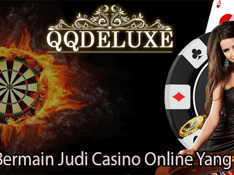 Cara Bermain Judi Casino Online Yang Benar