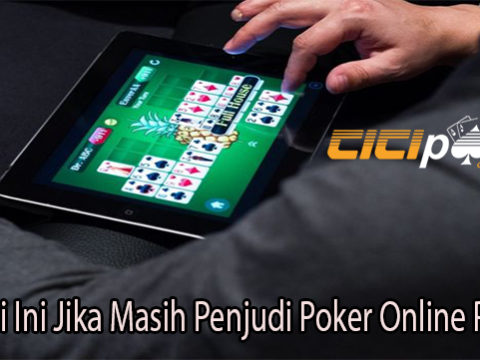 Pahami Ini Jika Masih Penjudi Poker Online Pemula